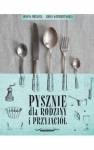 Pysznie dla rodziny i przyjaciół