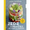 Jedz i pracuj nad własnym zdrowiem