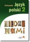 Język polski 2. Między nami. Ćwiczenia dla gimnazjów wersja B