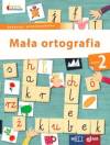 Mała ortografia. Klasa 2. Szkoła podstawowa