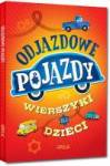 Odlotowe pojazdy. Wierszyki dla dzieci