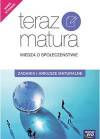 Teraz matura. Wiedza o społeczeństwie. Zadania i arkusze maturalne