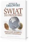 Świat do przeróbki. Spekulanci bankruci giganci i ich rywale