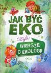 Jak być EKO czyli Wiersze o ekologii