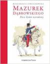 Mazurek Dąbrowskiego. Nasz hymn narodowy
