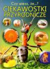 Czy wiesz, że...? Ciekawostki przyrodnicze