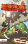 Bad Piggies. Bohaterowie ze Świńskiej Wyspy. Świnie i piraci