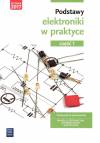 Podstawy elektroniki w praktyce. Podręcznik do nauki zawodu. Branża elektroniczna, informatyczna i elektryczna. Część 1