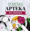 Domowa apteka. Żyj kolorowo