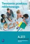 Tworzenie przekazu reklamowego. Kwalifikacja A.27.1
