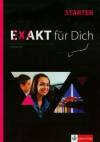Exakt fur Dich Starter. Szkoła ponadgimnazjalna. Podręcznik (+ CD)