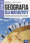 Geografia dla maturzysty. Szkoła ponadgimnazjalna. Podręcznik cz. 2 Zakres rozszerzony