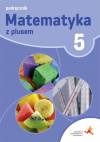 Matematyka z plusem 5. Podręcznik. Szkoła podstawowa