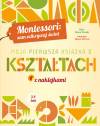 Montessori: Moja pierwsza książka o kształtach
