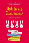 Jak tu nie zwariować
