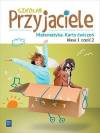 Szkolni przyjaciele. Matematyka. Karty ćwiczeń. Klasa 1. Część 2. Edukacja wczesnoszkolna