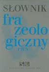 Słownik frazeologiczny PWN