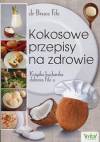 Kokosowe przepisy na zdrowie. Książka kucharska