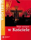Moje miejsce w Kościele. Podręcznik dla drugiej klasy liceum czteroletniego i technikum pięcioletniego