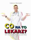 Co na to lekarz?