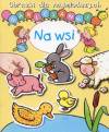 Obrazki dla najmłodszych. Naklejanki. Na wsi