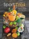 Sportfood. Przepisy I Porady Dla Miłośników Aktywnego Życia