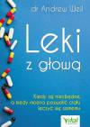 Leki z głową. Kiedy są niezbędne, a kiedy można pozwolić ciału leczyć się samemu <span class=