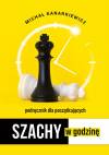 Szachy w godzinę. Podręcznik dla początkujących
