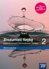Zrozumieć fizykę 2. Podręcznik dla liceum ogólnokształcącego i technikum. Zakres rozszerzony