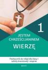 Jestem chrześcijaninem, Wierzę. Podręcznik dla klasy 1 szkoły branżowej 1 stopnia