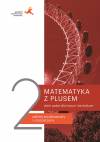 Matematyka z plusem 2. Zbiór zadań dla liceum i technikum. Zakres podstawowy i rozszerzony. Po szkole podstawowej