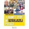 Chamy i żydy w dzisiejszej Polsce