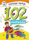 102 zadania. 7-8 lat. Rozwiązuję i zgaduję