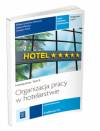 Organizacja pracy w hotelarstwie. Kwalifikacja T.12. Podręcznik do nauki zawodu technik hotelarstwa. Część 2. Szkoły ponadgimnazjalne