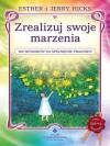 Zrealizuj swoje marzenia. 365 sposobów na spełnienie pragnień