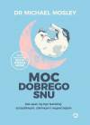 Moc dobrego snu. Jak spać, by być bardziej szczęśliwym, zdrowym i wypoczętym
