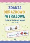 Zdania obrazkowo-wyrazowe. Materiał do terapii głosek s, z, c, dz