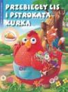Przebiegły lis i pstrokata kurka. Bajeczki z naklejkami