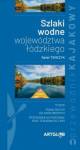 Szlaki wodne województwa łódzkiego - przewodnik kajakowy