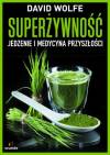 Superżywność. Jedzenie i medycyna przyszłości