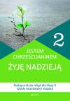 Jestem chrześcijaninem. Żyję nadzieją. Katechizm dla klasy 2 szkoły branżowej I stopnia