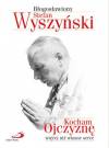 Kocham Ojczyznę więcej niż własne serce