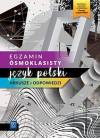 Egzamin ósmoklasisty. Język polski. Arkusze i odpowiedzi