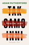 Tak samo inni. Dlaczego rasizm jest bez sensu