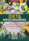 Dieta Wegetariańska. w profilaktyce chorób cywilizacyjnych oraz w okresie ciąży i laktacji
