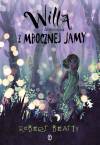 Willa, dziewczyna z Mrocznej Jamy. Willa. Tom 2