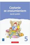 Czytanie ze zrozumieniem. Język polski. Zestawy ćwiczeń. Klasa 5. Szkoła podstawowa