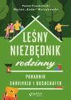 Leśny niezbędnik rodzinny. Poradnik survivalu i bushcraftu