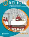 Religia 3. Pan Jezus nas karmi. Podręcznik z ćwiczeniami dla trzeciej klasy szkoły podstawowej. Część 1
