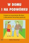 W domu i na podwórku. Czytanie ze zrozumeniem dla dzieci z zaburzeniami komunikacji językowej
